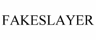 fakeslayer