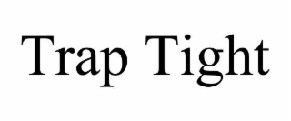 trap tight