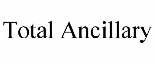 total ancillary