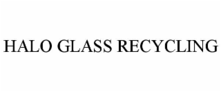 halo glass recycling