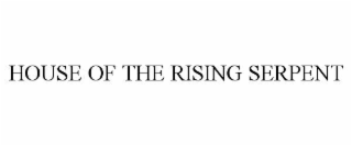 house of the rising serpent