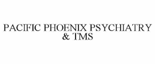 pacific phoenix psychiatry & tms