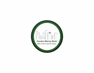houston money week make it. save it. spend it. grow it.