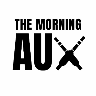 the morning aux