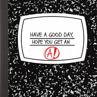 have a good day, hope you get an a!