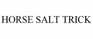 horse salt trick