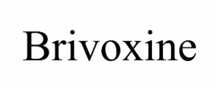brivoxine