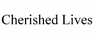 cherished lives