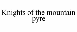 knights of the mountain pyre