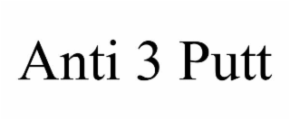 anti 3 putt