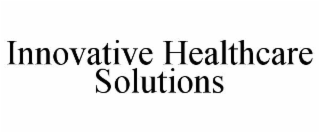 innovative healthcare solutions