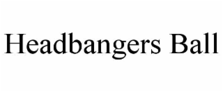 headbangers ball
