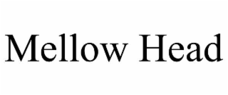 mellow head