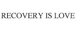 recovery is love