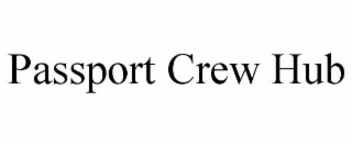 passport crew hub