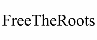 freetheroots