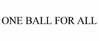 one ball for all