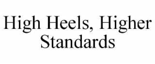 high heels, higher standards