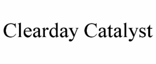clearday catalyst