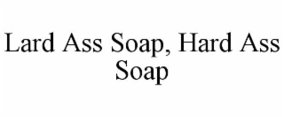 lard ass soap, hard ass soap