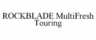rockblade multifresh touring