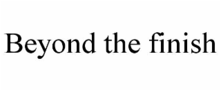 beyond the finish