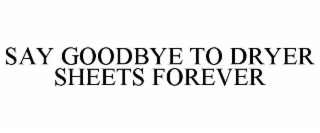 say goodbye to dryer sheets forever