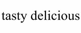tasty delicious