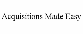 acquisitions made easy