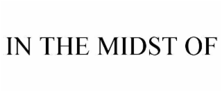 in the midst of