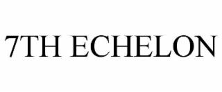 7th echelon