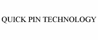 quick pin technology