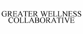 greater wellness collaborative