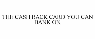 the cash back card you can bank on