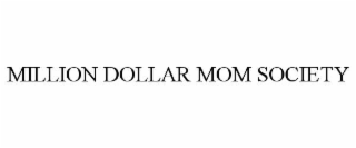 million dollar mom society