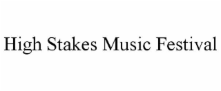 high stakes music festival