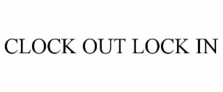 clock out lock in