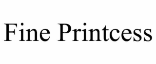 fine printcess