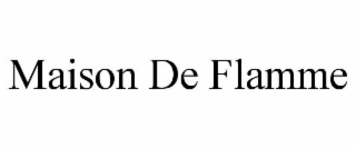 maison de flamme