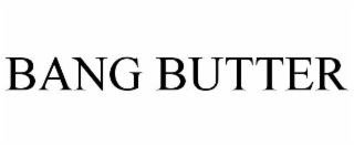 bang butter