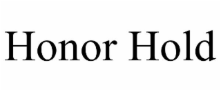 honor hold