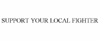 support your local fighter