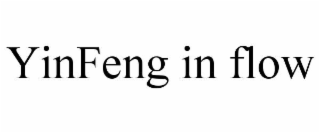 yinfeng in flow