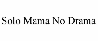 solo mama no drama