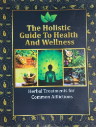 the holistic guide to health and wellness herbal treatments for common afflictions
