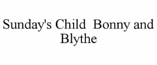 sunday's child  bonny and blythe