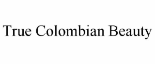 true colombian beauty
