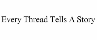 every thread tells a story