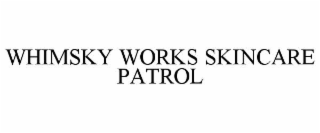 whimsky works skincare patrol