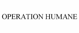 operation humane